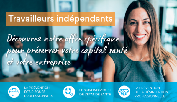 Travailleur indépendant, bénéficiez d’un accompagnement spécifique en santé au travail