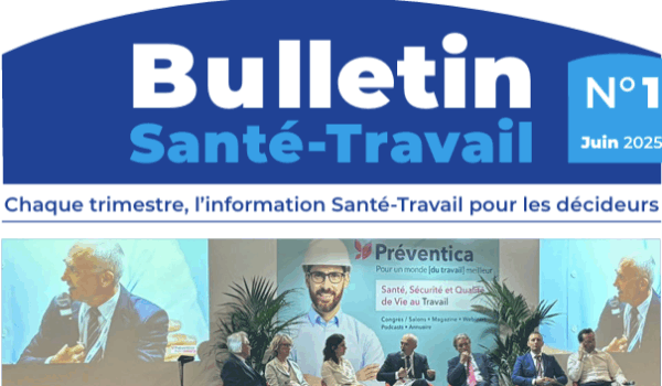 Bulletin Santé-Travail : l’actualité de la profession pour les décideurs