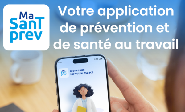 MaSanTprev : nouvelle application mobile de prévention en santé au travail​